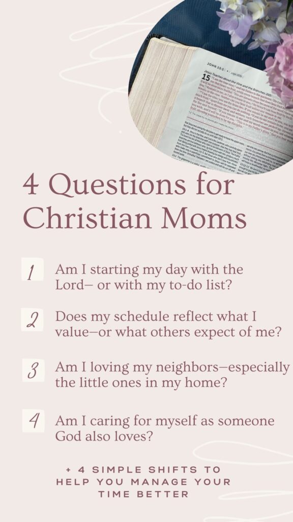 pin image for saving that has the 4 biblical time management questions for moms listed
