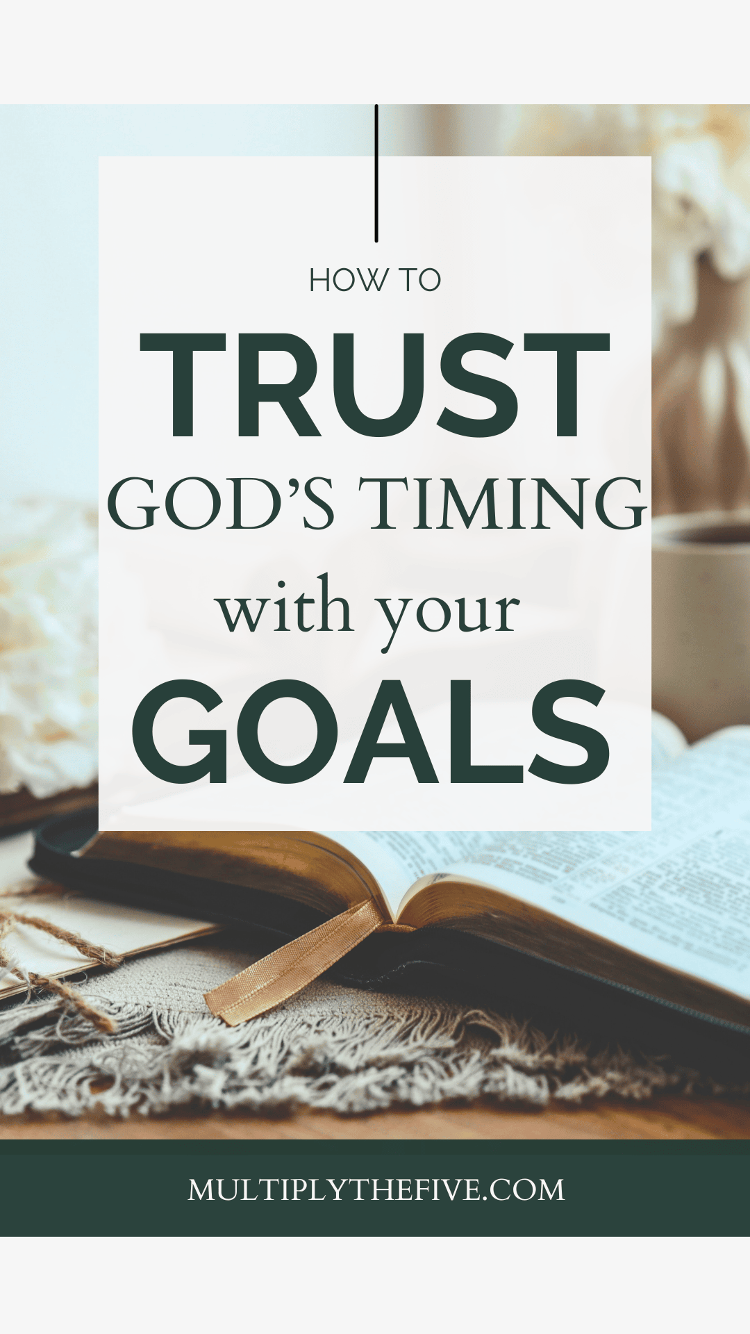 pin image for How to Trust God’s Timing in Your Goals